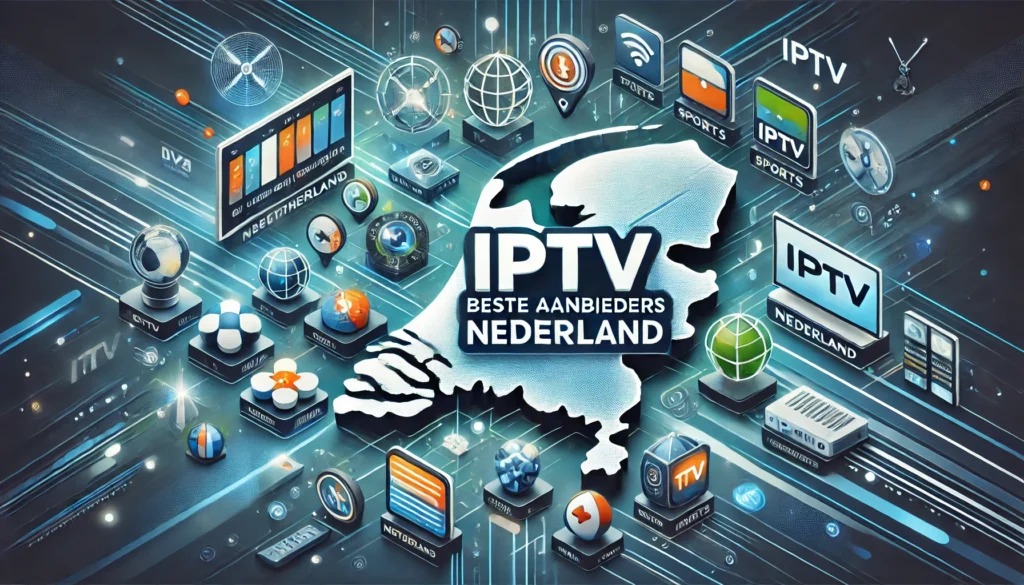 IPTV Beste Aanbieders Nederland De Ultieme Gids