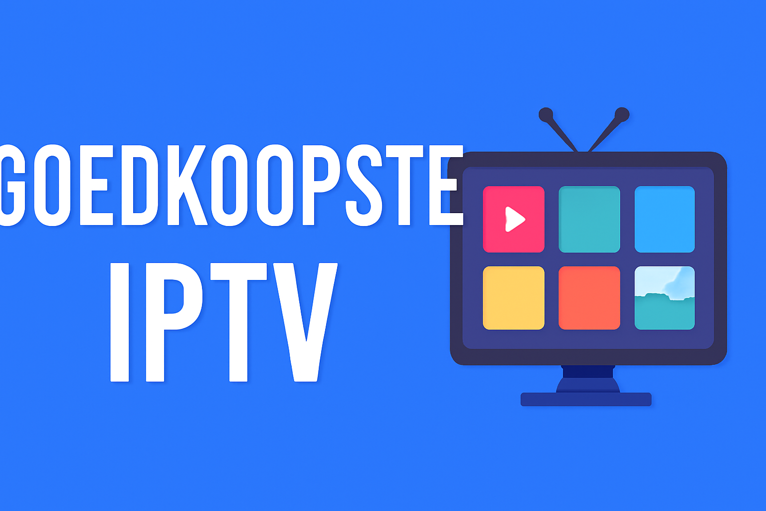 Goedkoopste Iptv
